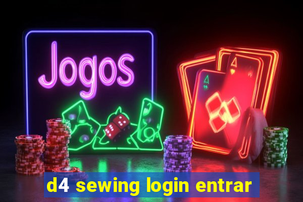 d4 sewing login entrar